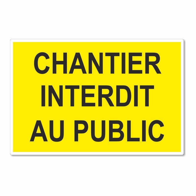 Panneau chantier interdit au public
