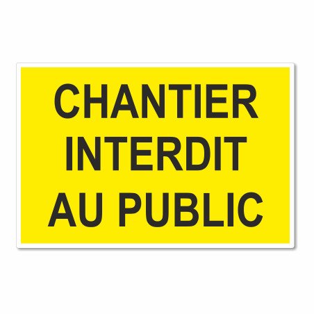 Panneau chantier interdit au public
