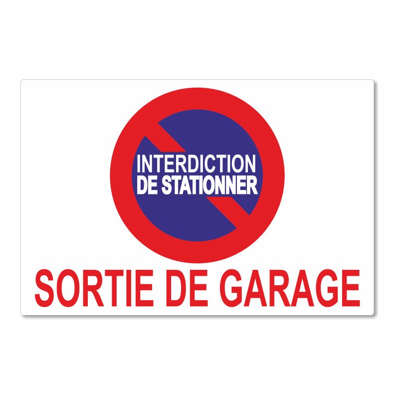 Panneau interdiction de stationner, sortie de garage