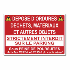 Panneau dépose d'ordure, strictement interdit sur le parking