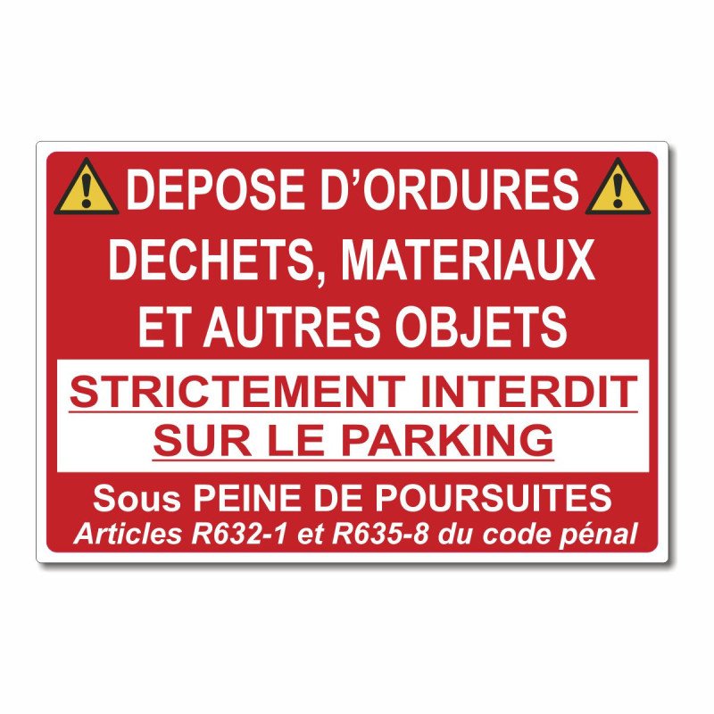 Panneau dépose d'ordure, strictement interdit sur le parking