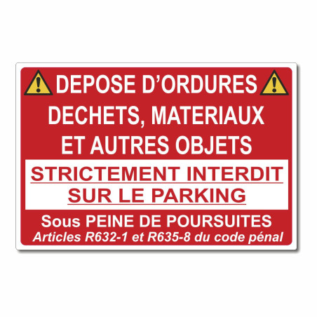 Panneau dépose d'ordure, strictement interdit sur le parking