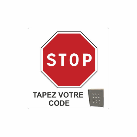 Panneau stop, tapez votre code pour ouvrir.