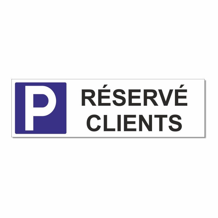 Panneau parking réservé aux clients Panneau parking réservé aux clients