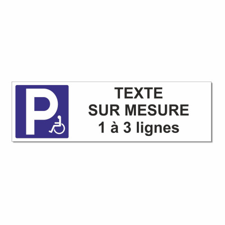 Panneau parking handicapé avec texte sur mesure