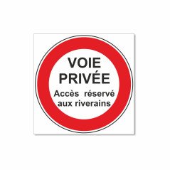 Panneau voie privée accès réservé aux riverains