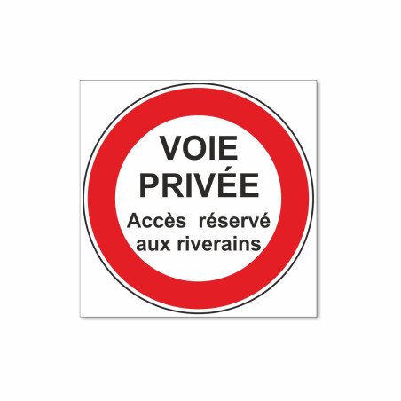 Panneau voie privée accès réservé aux riverains
