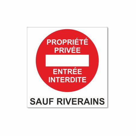 Panneau propriété privée entrée interdite sauf riverains