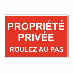 Panneau propriété privée roulez au pas