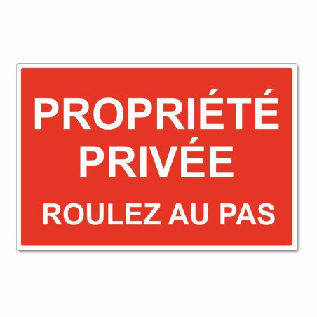 Panneau propriété privée roulez au pas