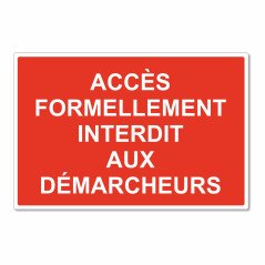 Panneau accès formellement interdit aux démarcheurs