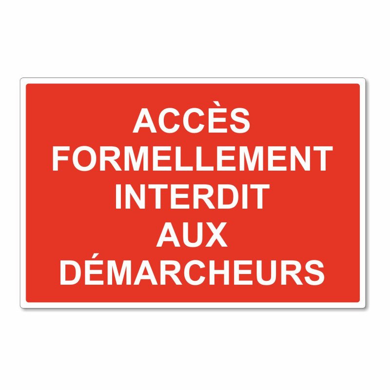 Panneau accès formellement interdit aux démarcheurs