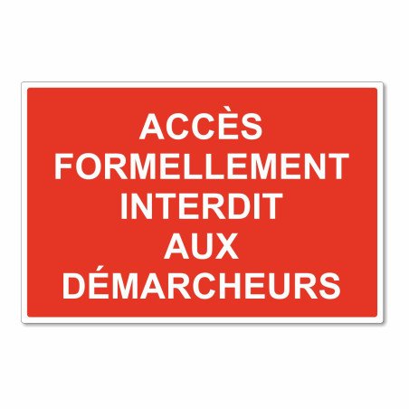 Panneau accès formellement interdit aux démarcheurs