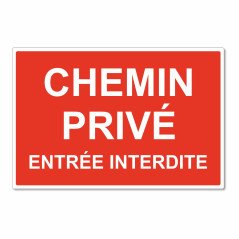 Panneau chemin privé entrée interdite