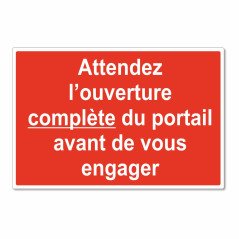 Panneau attendez l'ouverture complète du portail avant de vous engager