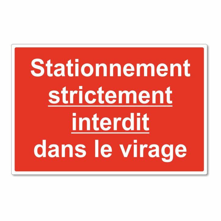 Panneau stationnement interdit dans le virage