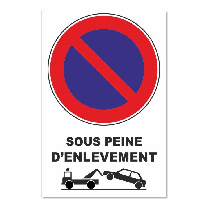 Panneau stationnement interdit sous peine d'enlèvement Panneau stationnement interdit sous peine d'enlèvement
