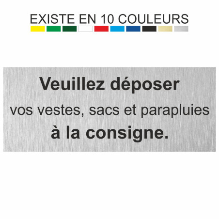 Plaque gravée veuillez déposer vos vestes, sacs et parapluies à la consigne.