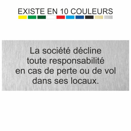 Plaque gravée la société décline toute responsabilité en cas de perte ou de vol dans ses locaux.