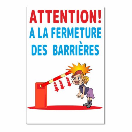 Panneau attention à la fermeture des barrières