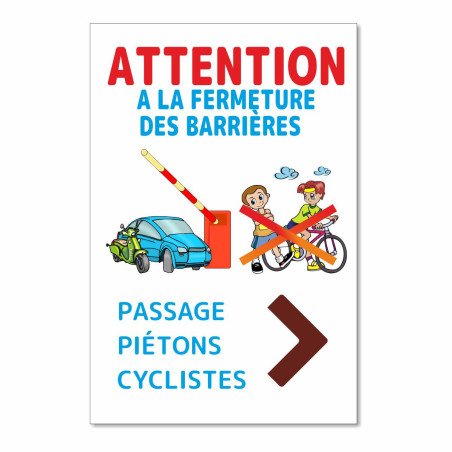 Panneau Attention à la fermeture des barrières