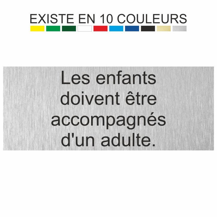 Plaque gravée Les enfants doivent être  accompagnés d'un adulte