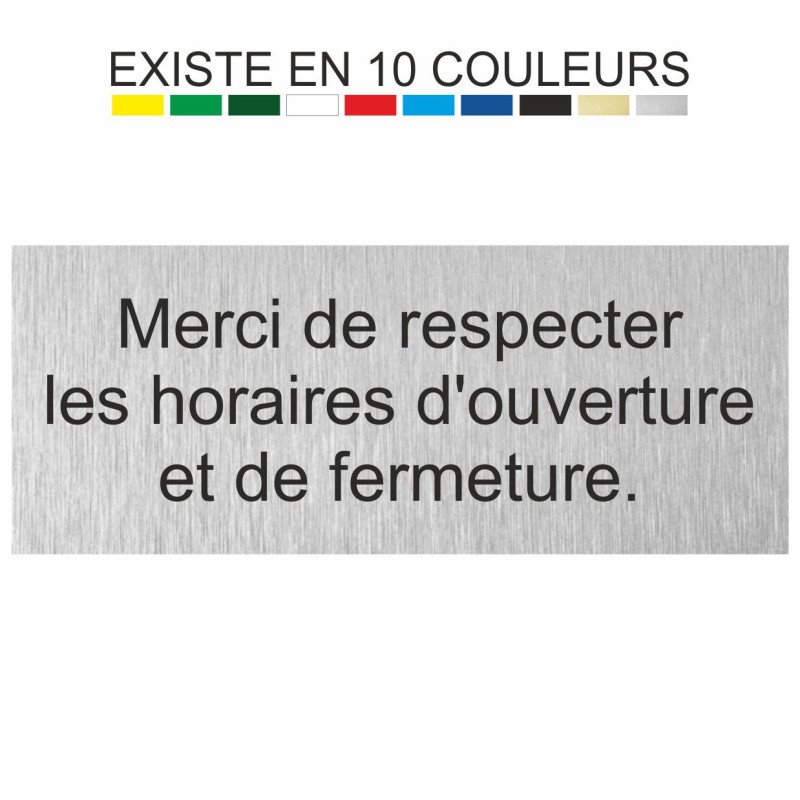 Plaque gravée merci de respecter les horaires d'ouverture et de fermeture