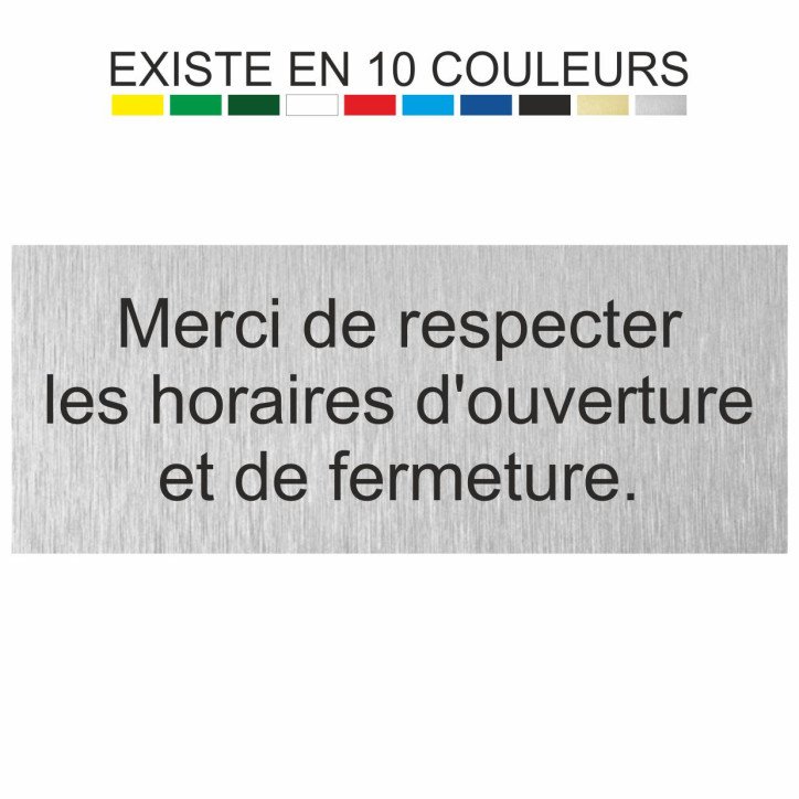 Plaque gravée merci de respecter les horaires d'ouverture et de fermeture