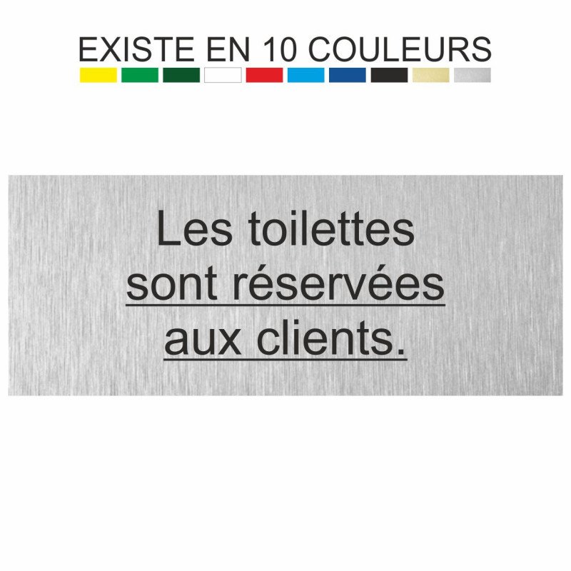 Plaque gravée les toilettes sont réservées aux clients
