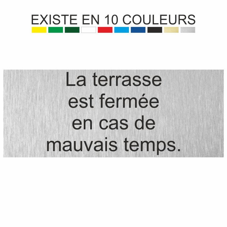 Plaque gravée la terrasse est fermée en cas de mauvais temps