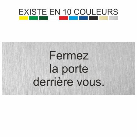 Plaque gravée fermez la porte derrière vous