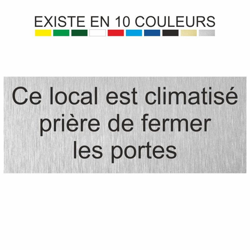 Plaque gravée ce local est climatisé prière de fermer les portes