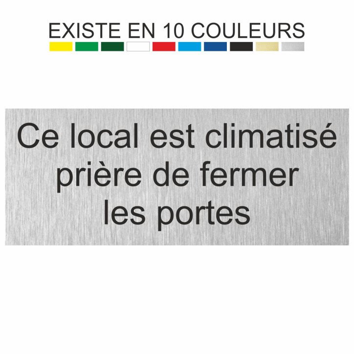 Plaque gravée ce local est climatisé prière de fermer les portes