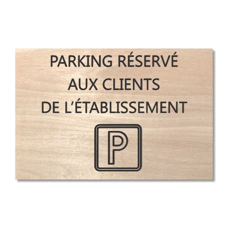 Panneau en bois parking réservé aux clients