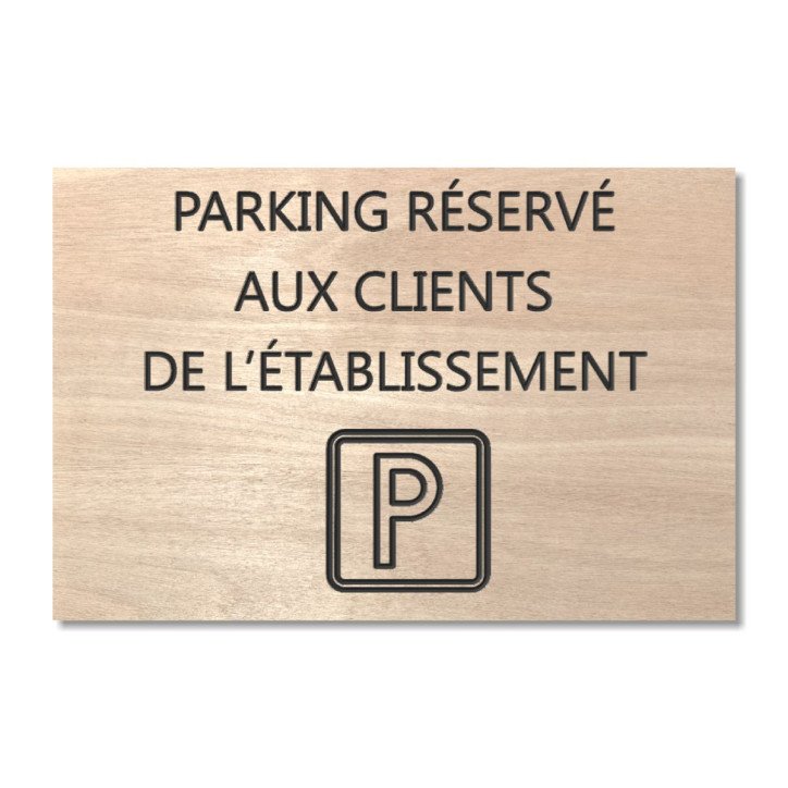 Panneau en bois parking réservé aux clients Panneau en bois parking réservé aux clients