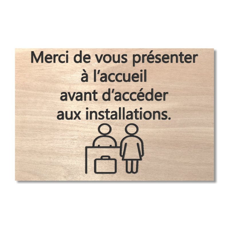 Panneau en bois merci de vous présenter à l'accueil avant d'accéder aux installations