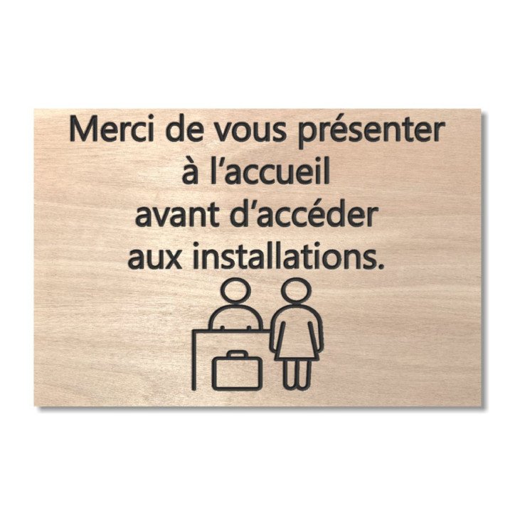Panneau en bois merci de vous présenter à l'accueil avant d'accéder aux installations Panneau en bois merci de vous présenter à l'accueil avant d'accéder aux installations