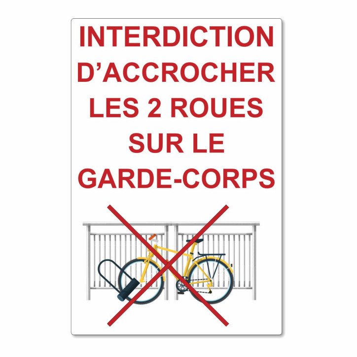 Panneau interdiction d'accrocher les 2 roues sur le garde-corps Panneau interdiction d'accrocher les 2 roues sur le garde-corps