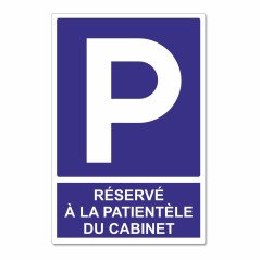 Panneau parking réservé à la patientèle du cabinet