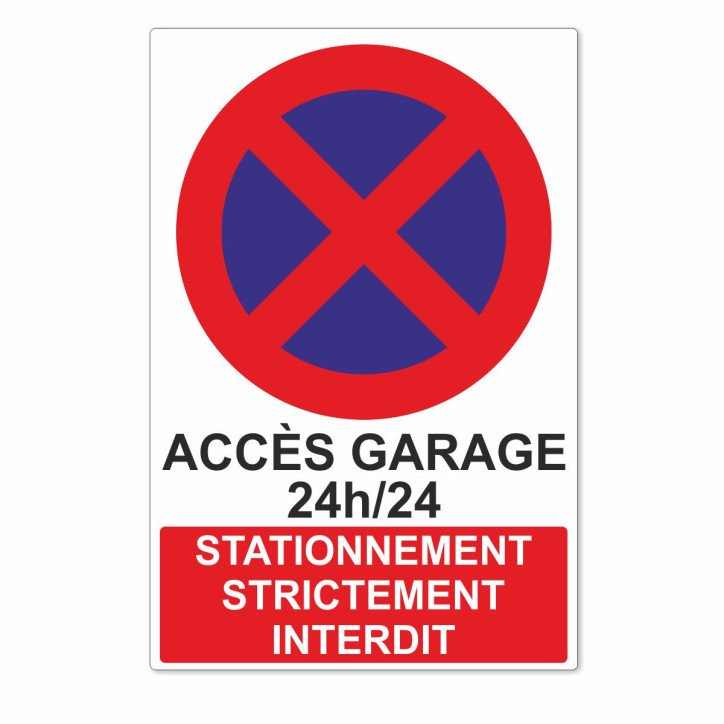 Accès Garage 24h/24 - Stationnement Strictement Interdit Accès Garage 24h/24 - Stationnement Strictement Interdit